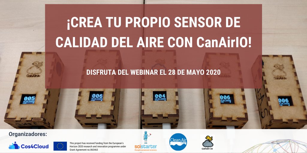 Webinar “Crea tu propio sensor de #CalidadDelAire con CanAirIO” en español e inglés gracias a SciStarter y Cos4Cloud